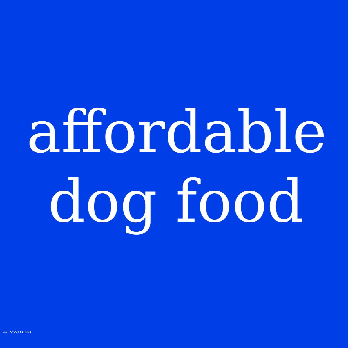 Affordable Dog Food