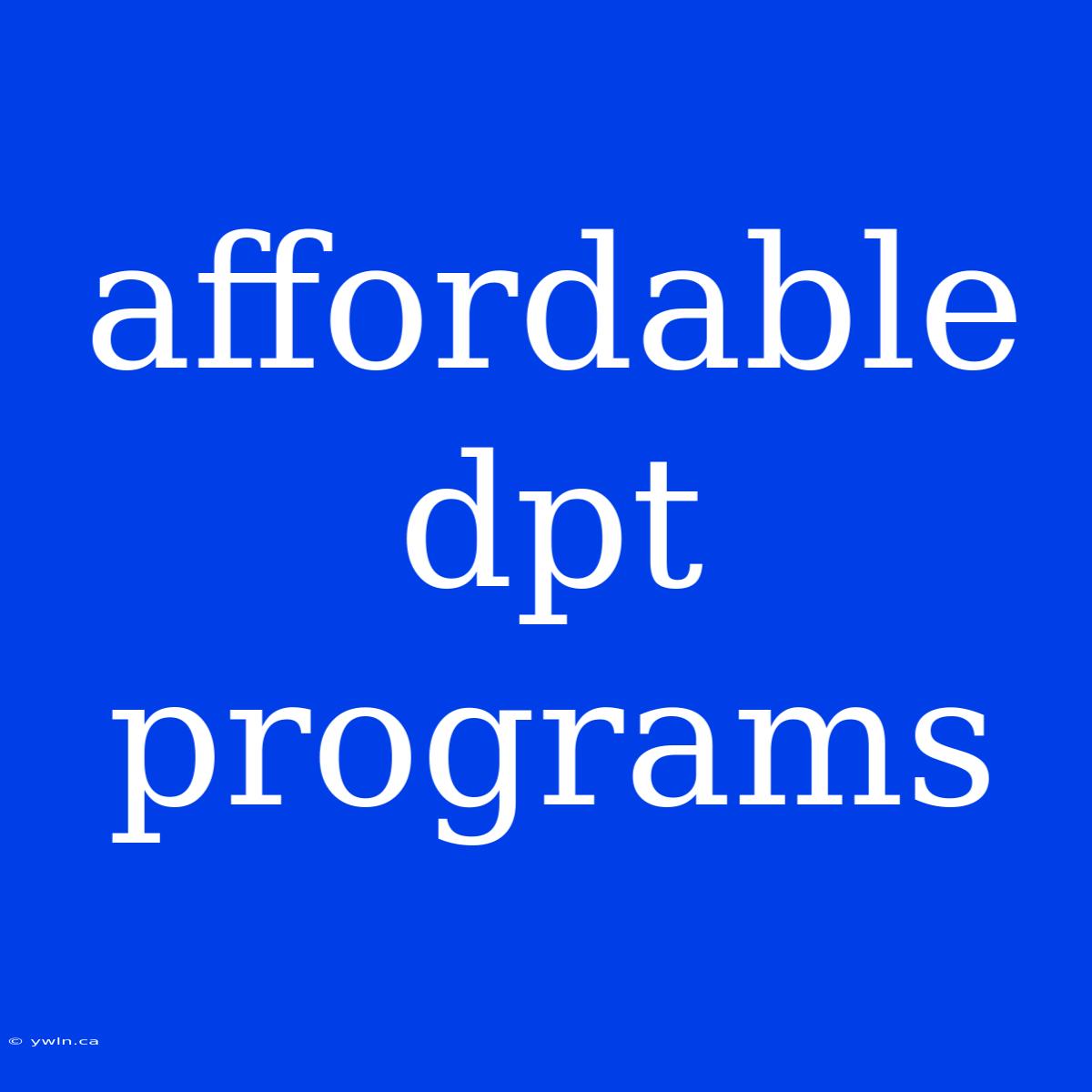 Affordable Dpt Programs