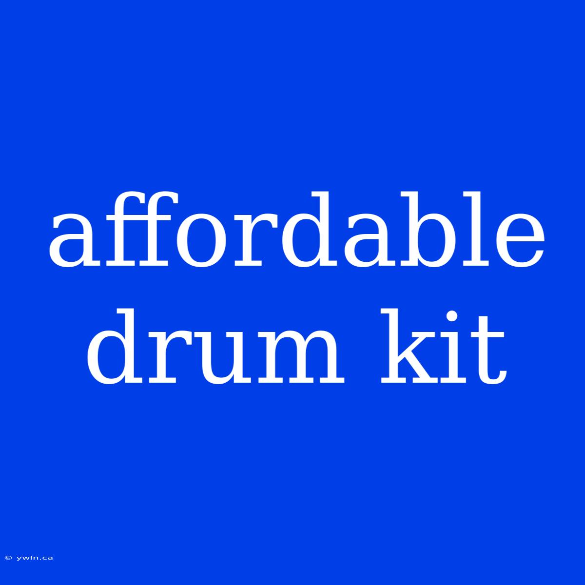 Affordable Drum Kit