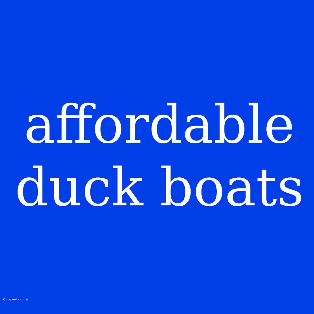 Affordable Duck Boats