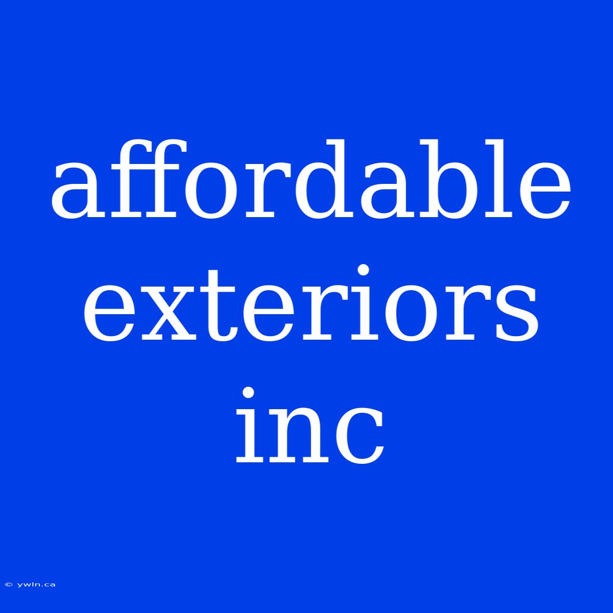 Affordable Exteriors Inc