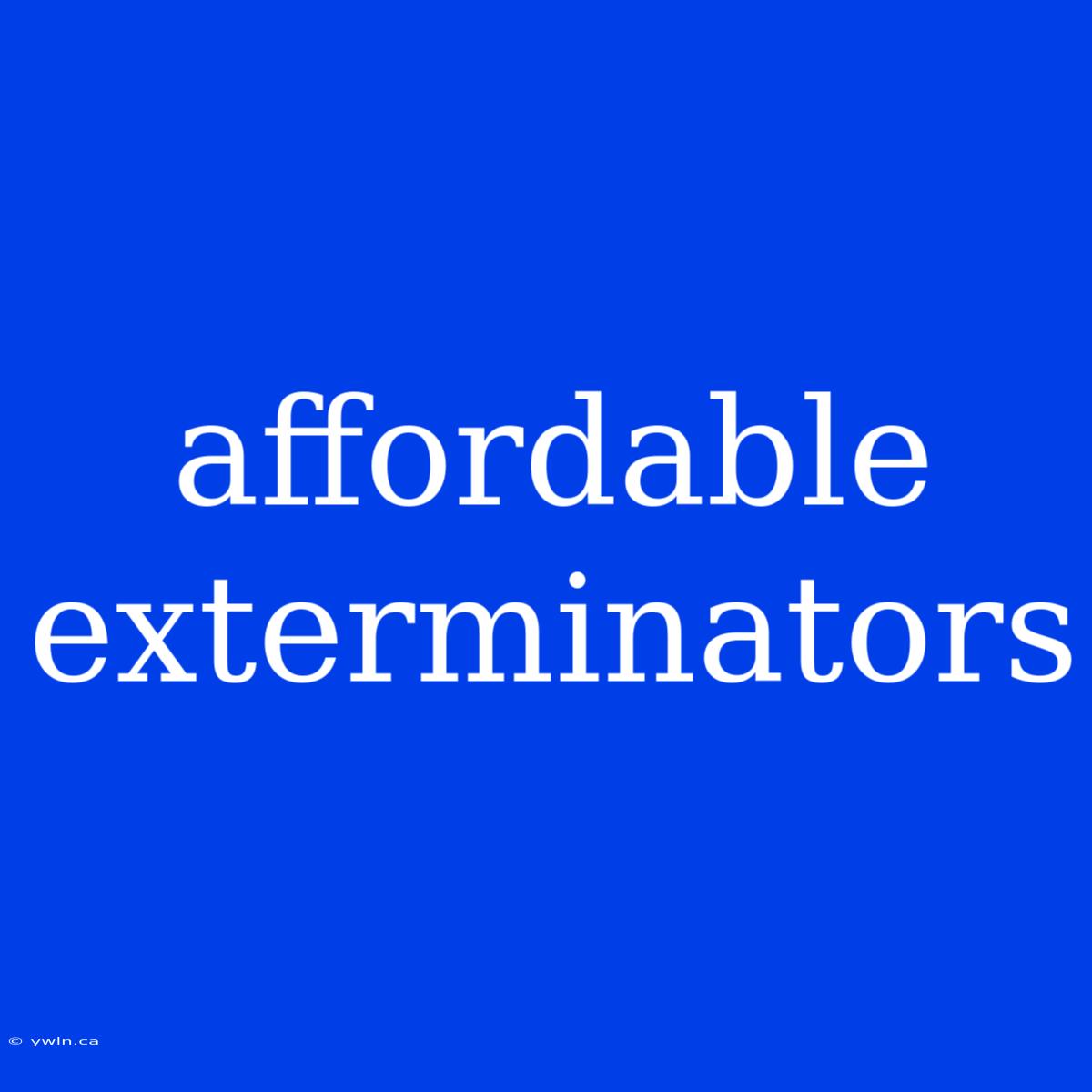 Affordable Exterminators