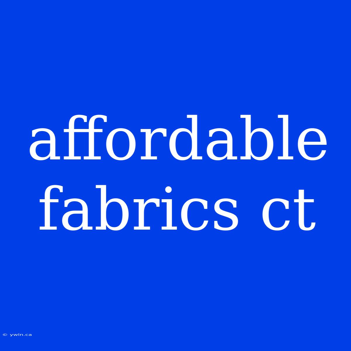 Affordable Fabrics Ct