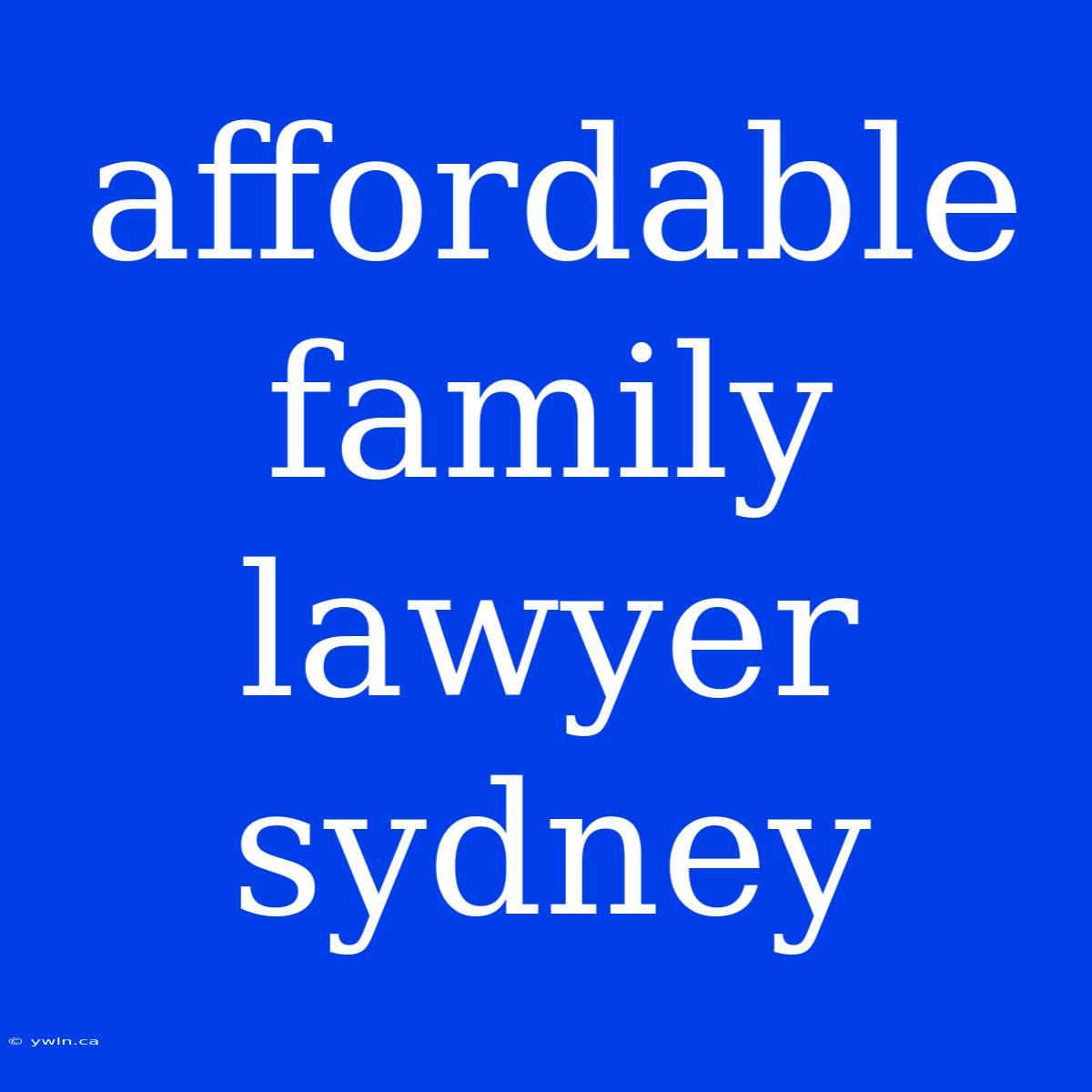 Affordable Family Lawyer Sydney