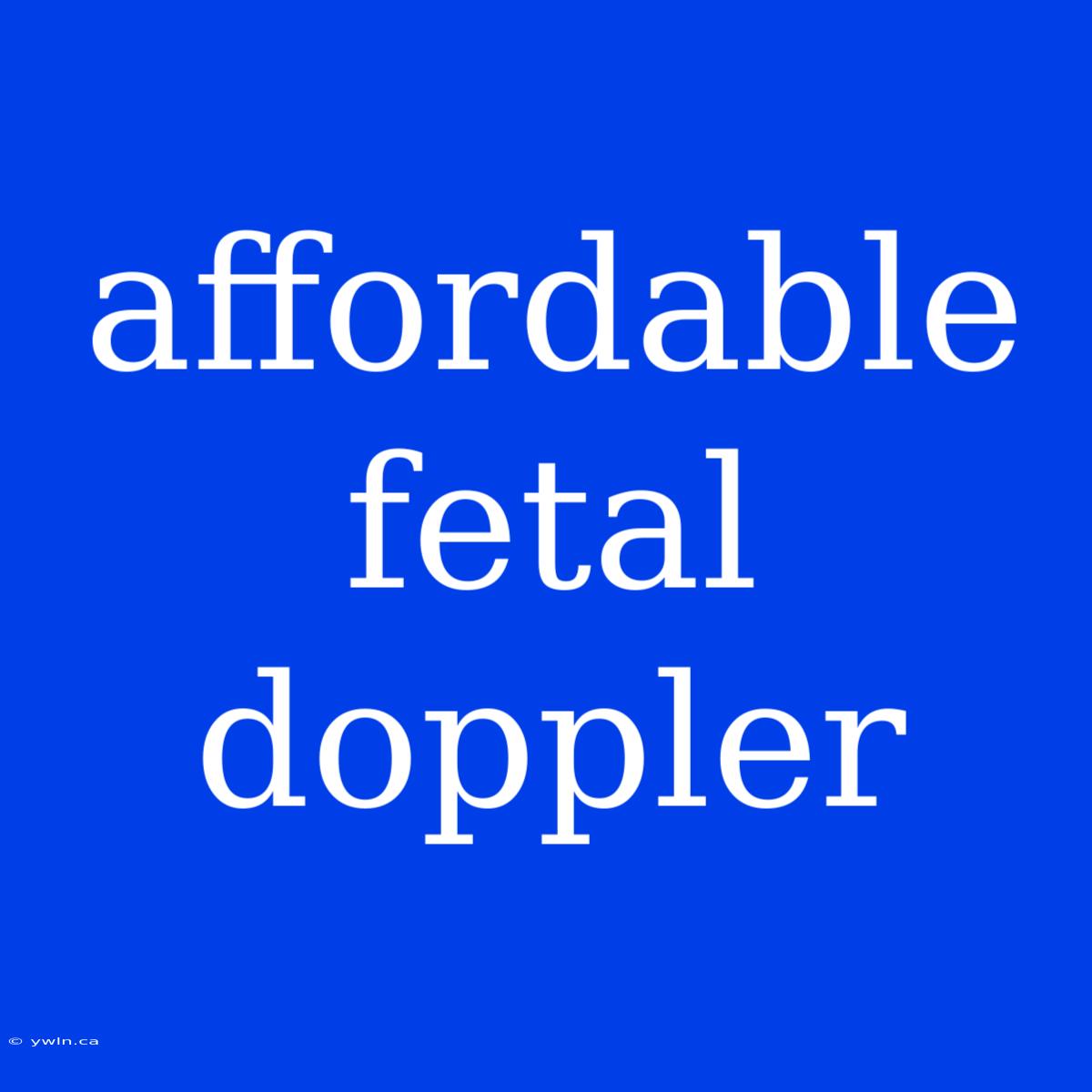 Affordable Fetal Doppler