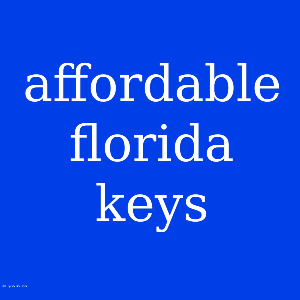 Affordable Florida Keys