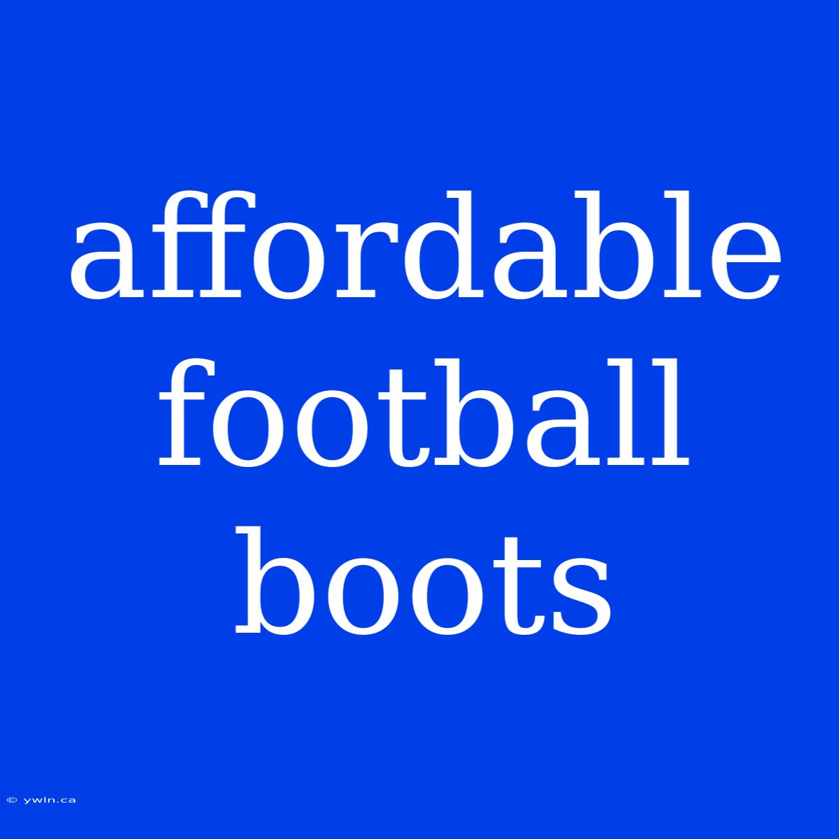 Affordable Football Boots