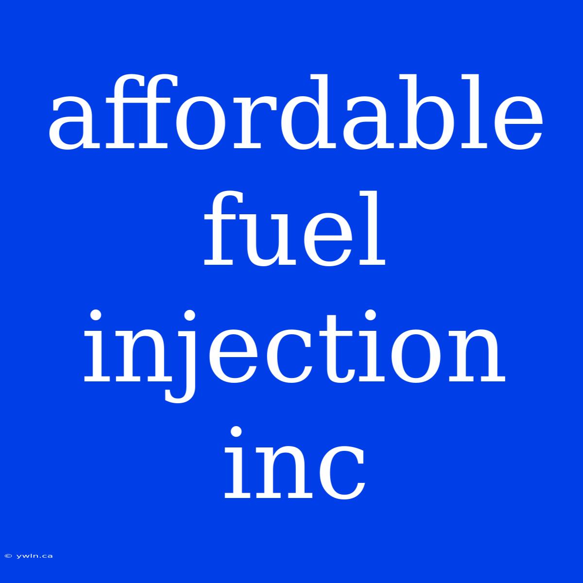 Affordable Fuel Injection Inc