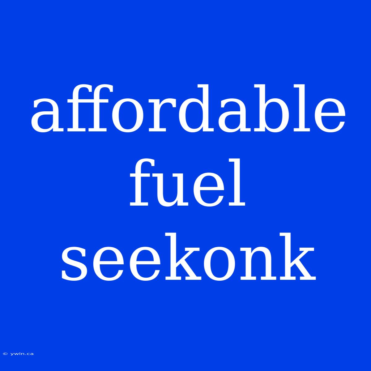 Affordable Fuel Seekonk