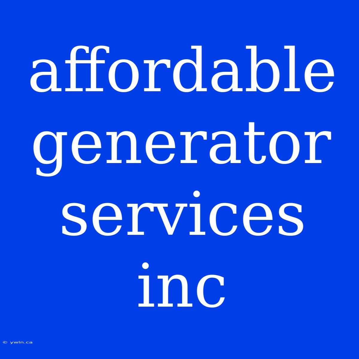 Affordable Generator Services Inc