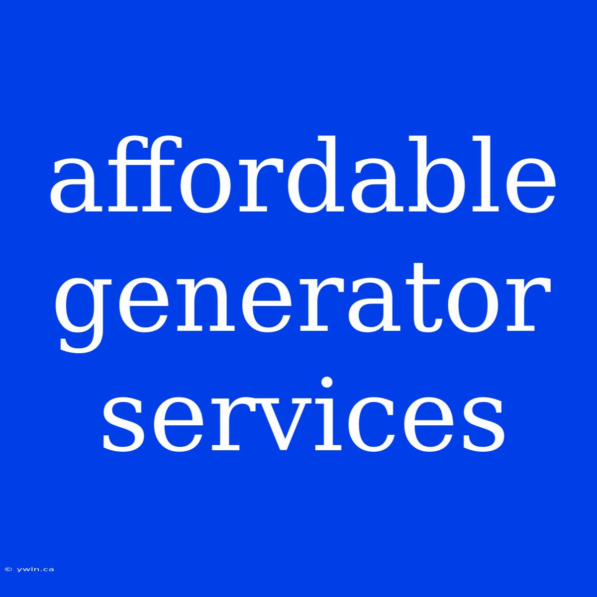 Affordable Generator Services