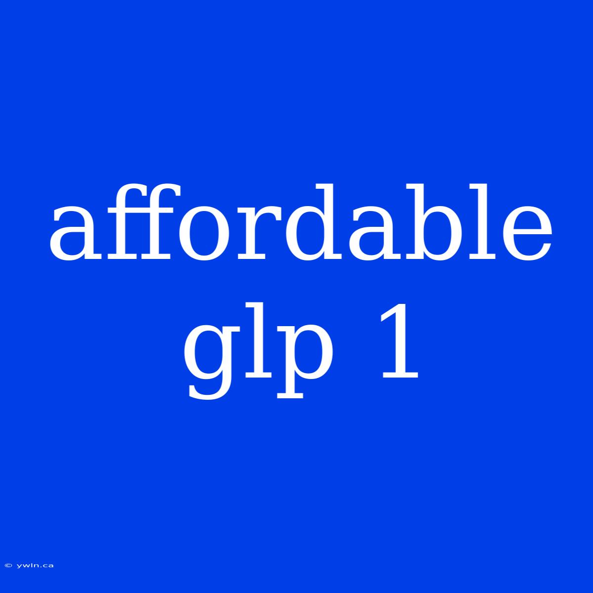 Affordable Glp 1