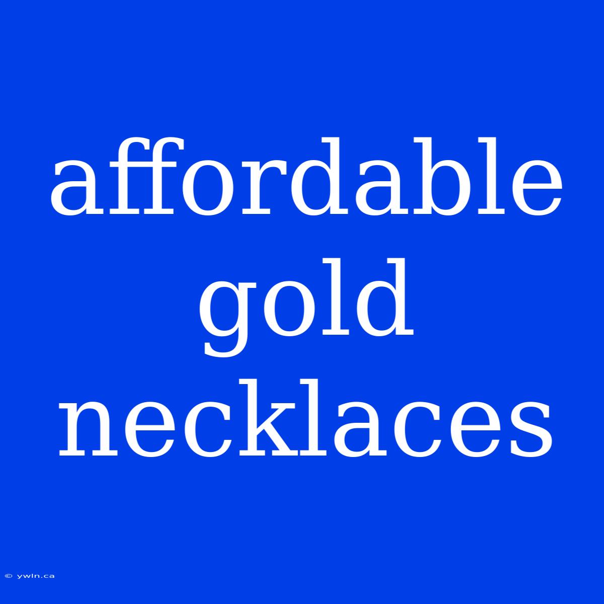 Affordable Gold Necklaces