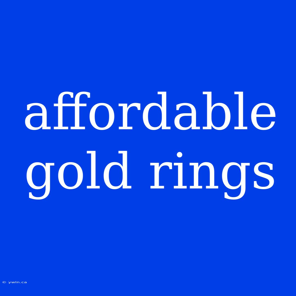 Affordable Gold Rings