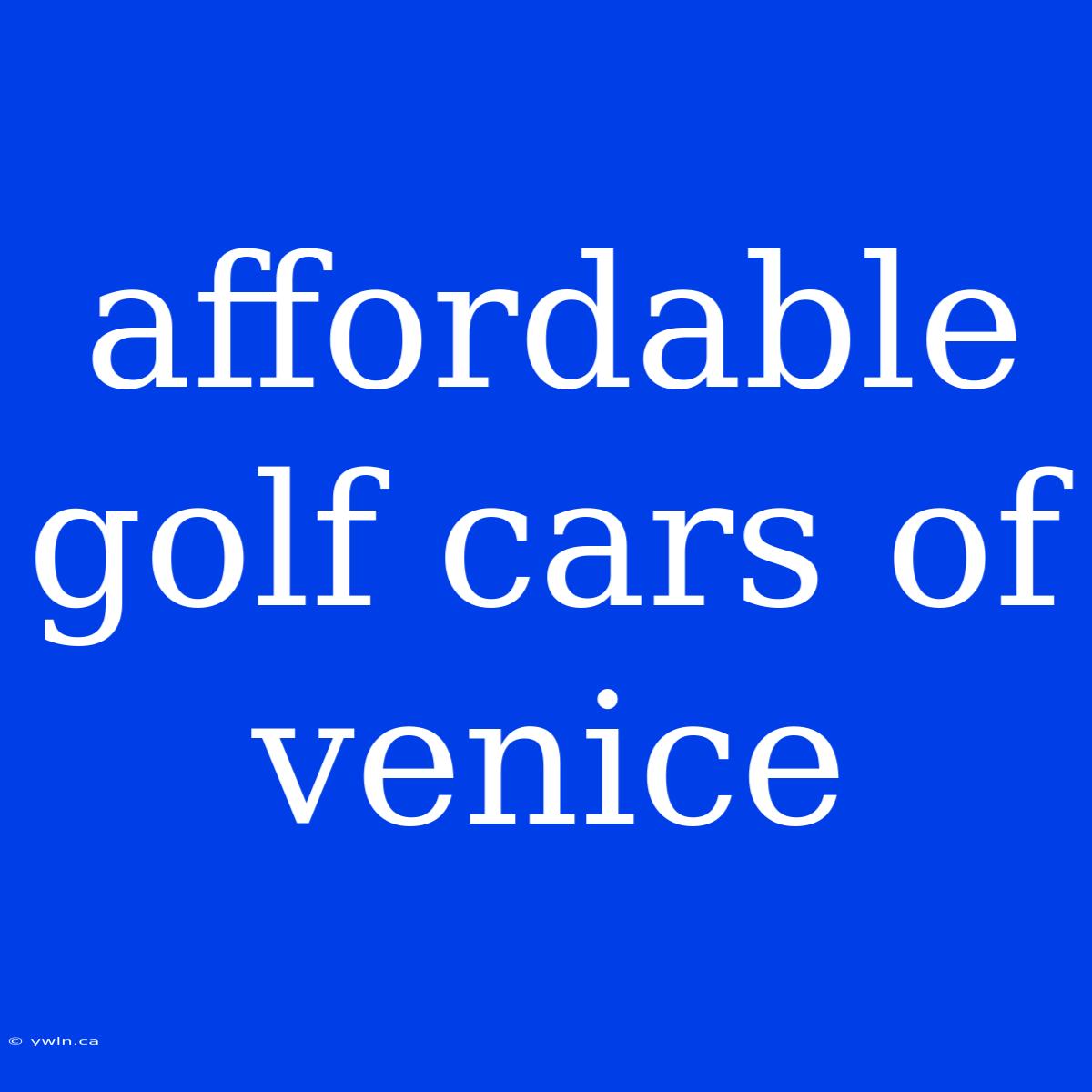 Affordable Golf Cars Of Venice