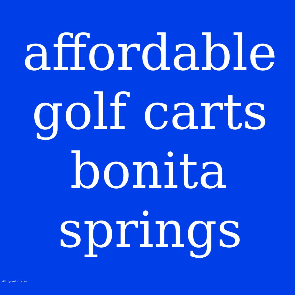 Affordable Golf Carts Bonita Springs