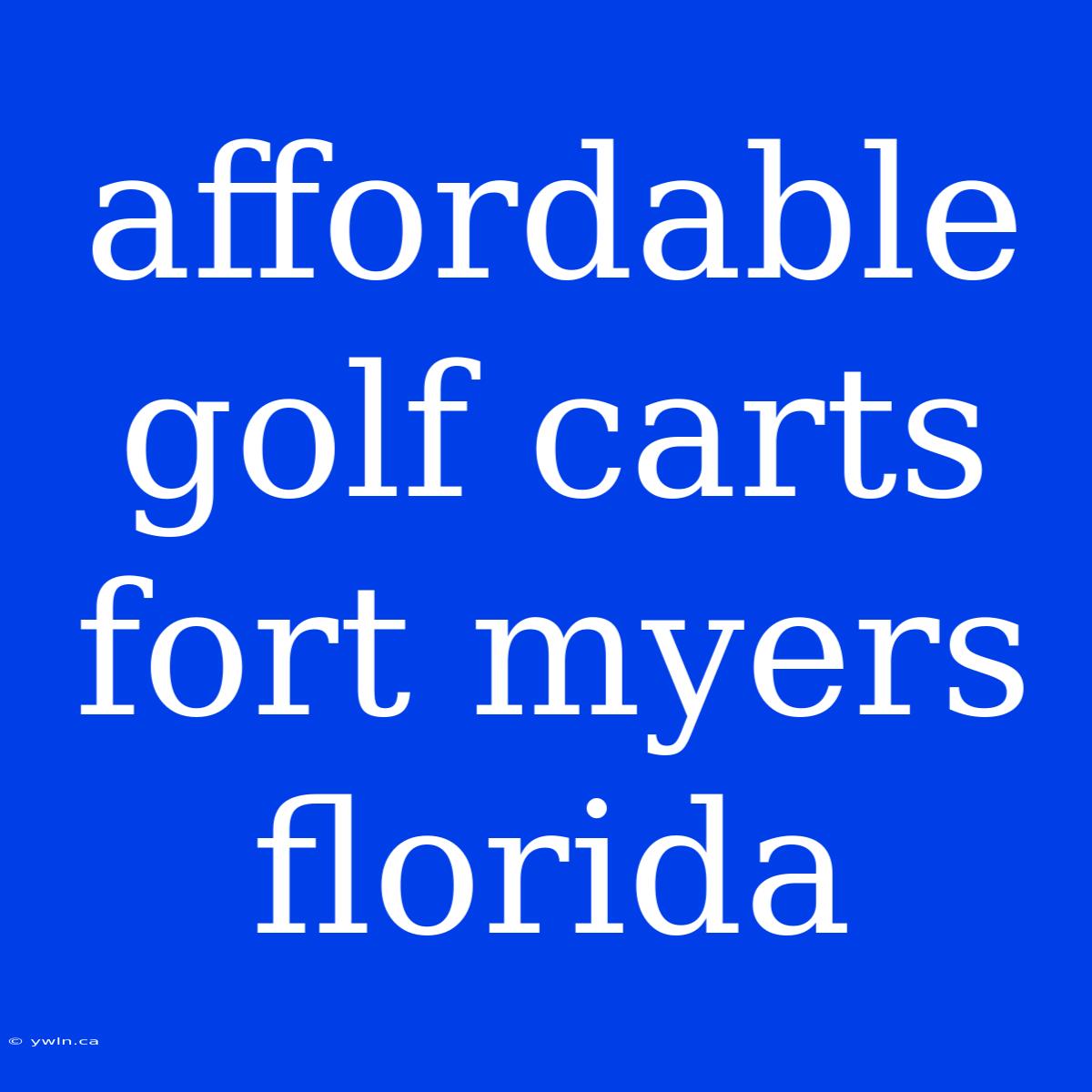 Affordable Golf Carts Fort Myers Florida