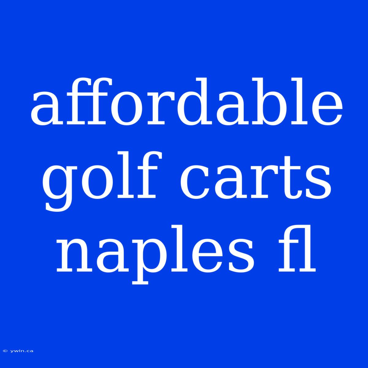 Affordable Golf Carts Naples Fl