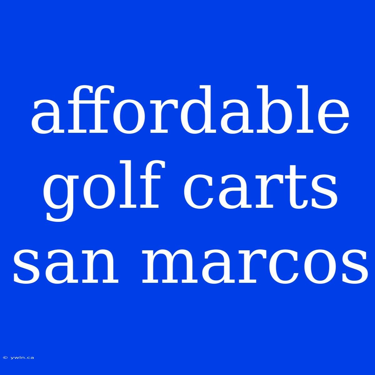 Affordable Golf Carts San Marcos