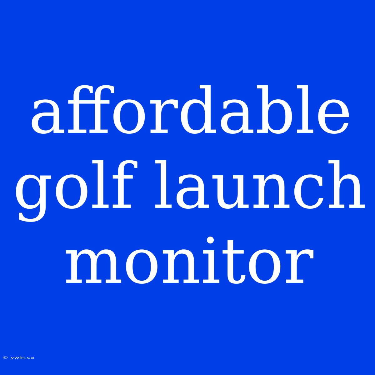 Affordable Golf Launch Monitor