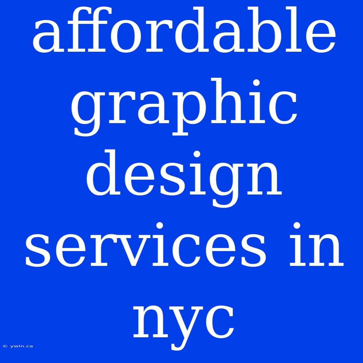 Affordable Graphic Design Services In Nyc