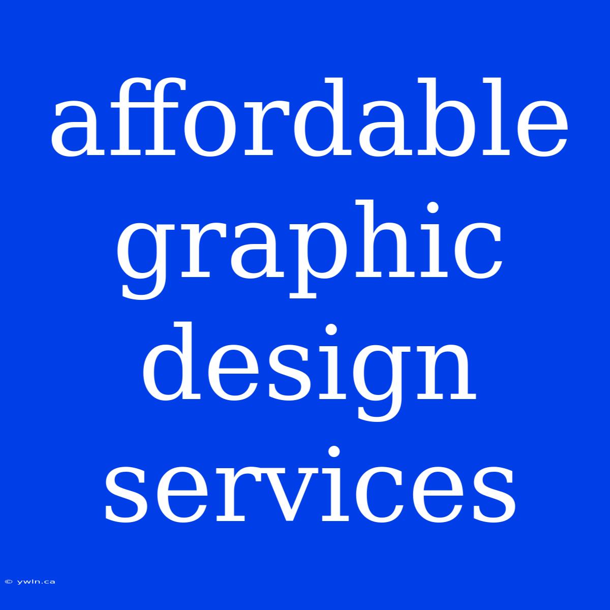 Affordable Graphic Design Services