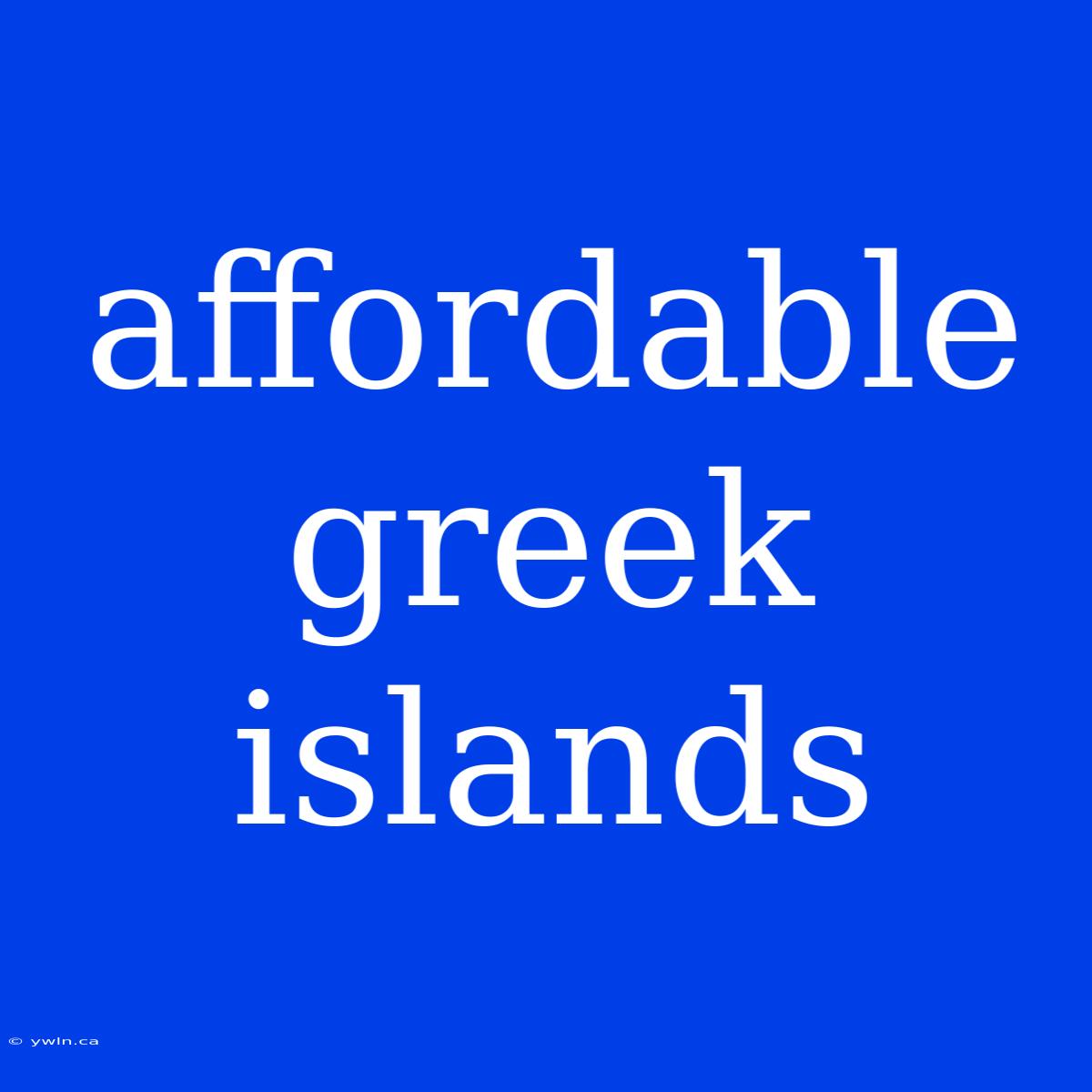 Affordable Greek Islands