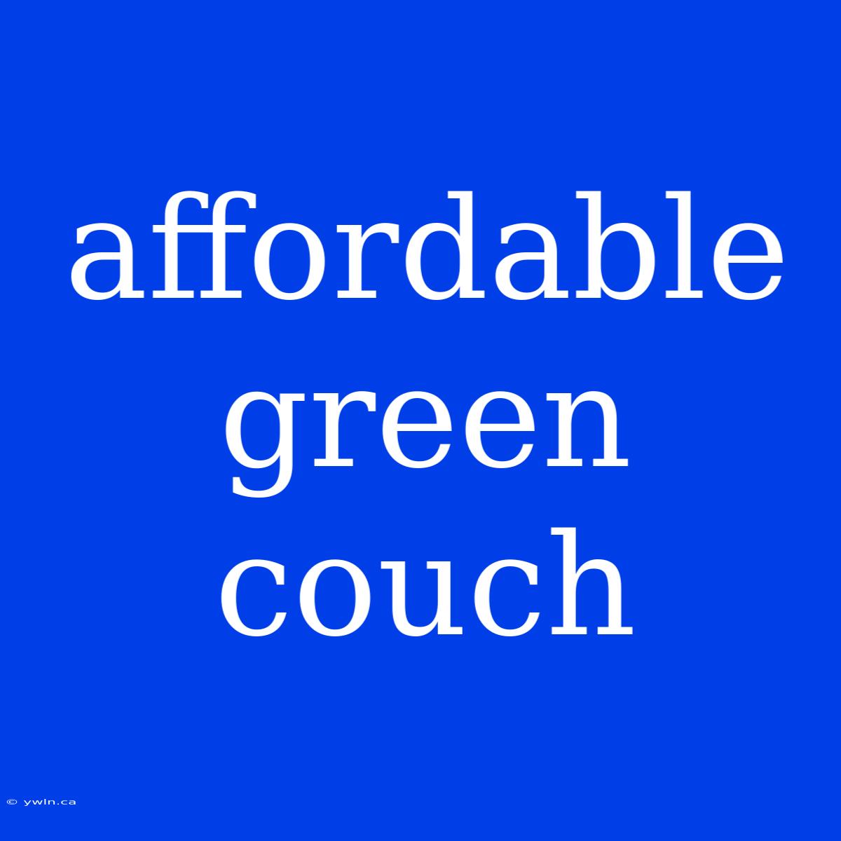 Affordable Green Couch