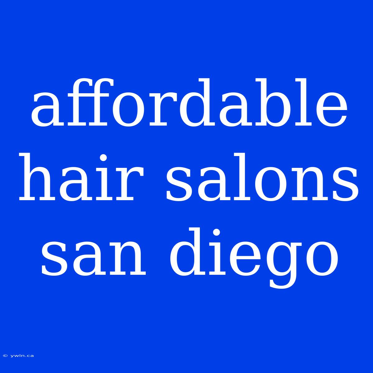 Affordable Hair Salons San Diego