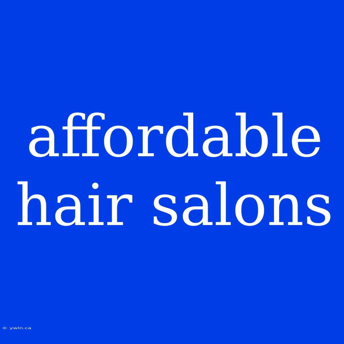 Affordable Hair Salons