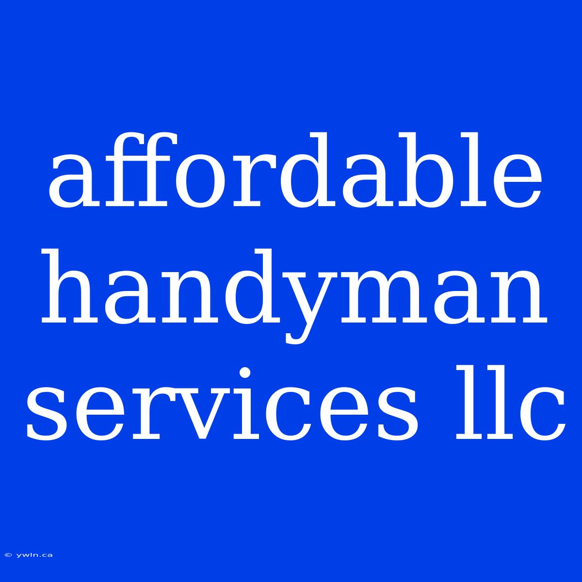 Affordable Handyman Services Llc