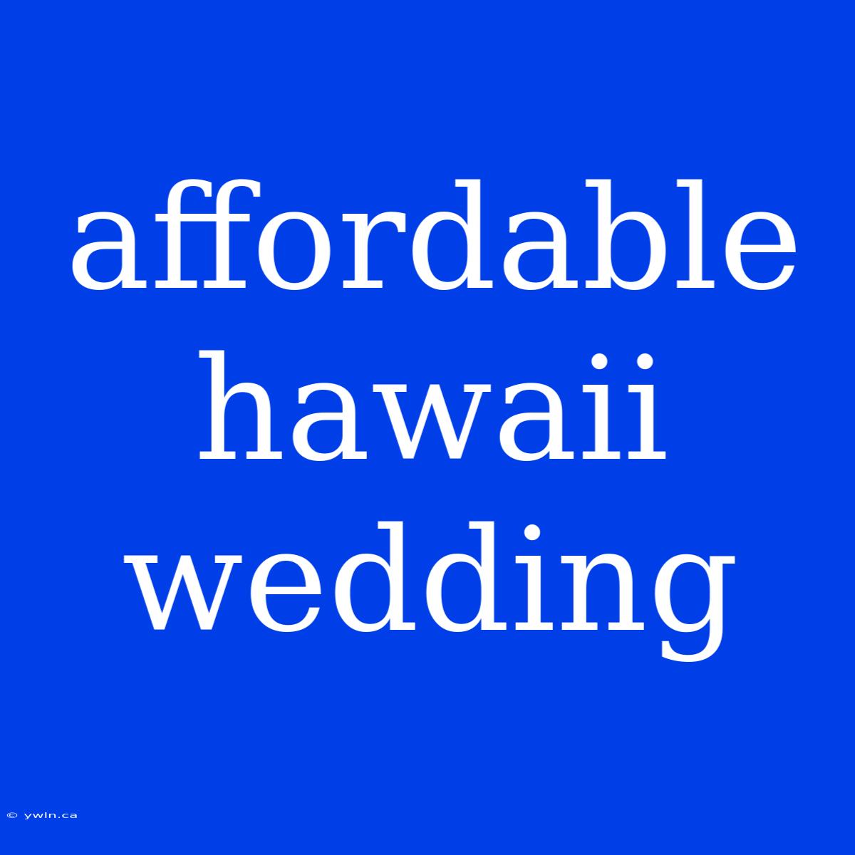 Affordable Hawaii Wedding