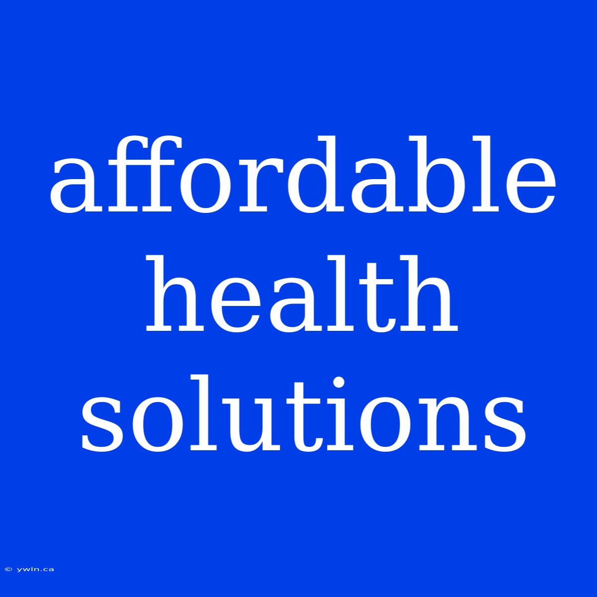 Affordable Health Solutions