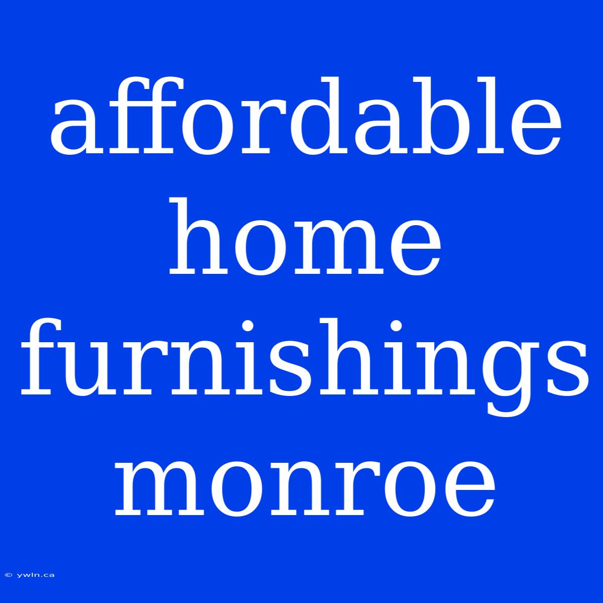 Affordable Home Furnishings Monroe