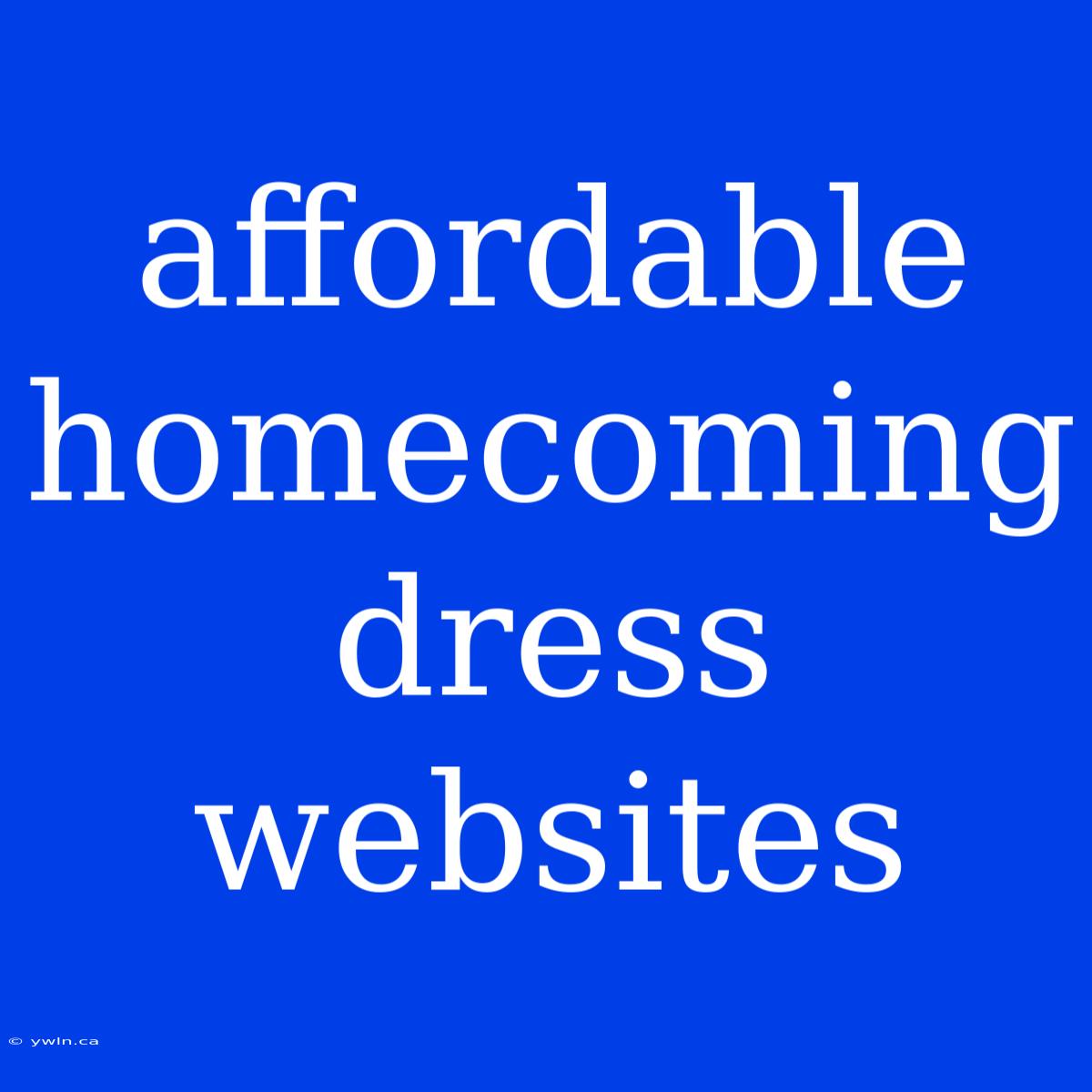 Affordable Homecoming Dress Websites