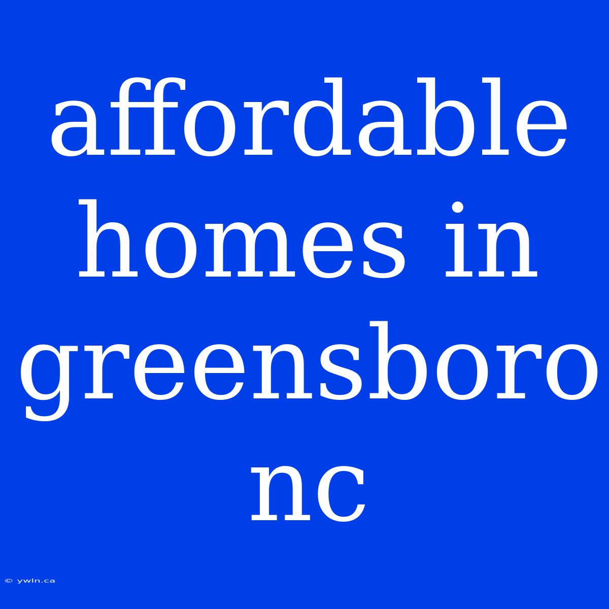 Affordable Homes In Greensboro Nc