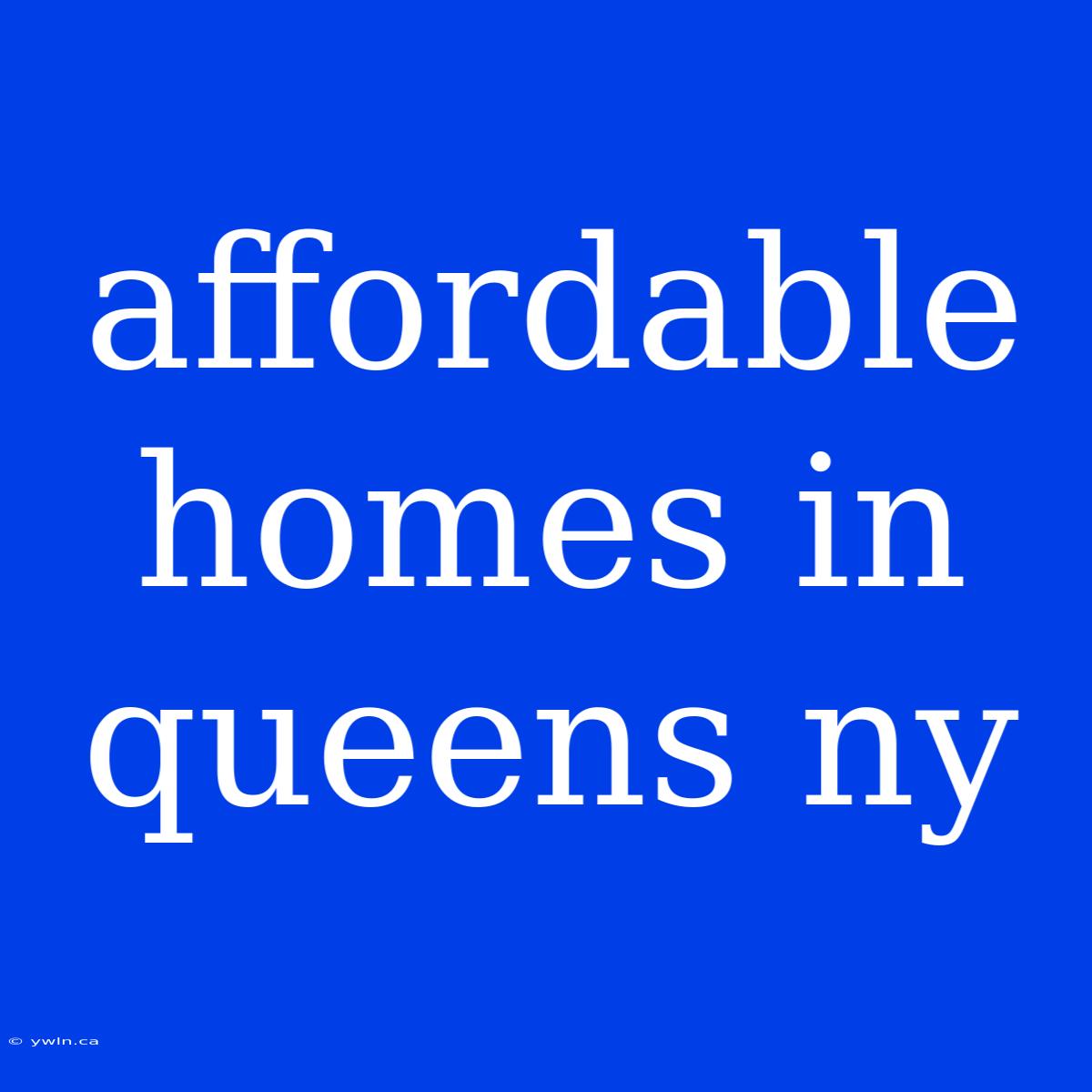 Affordable Homes In Queens Ny