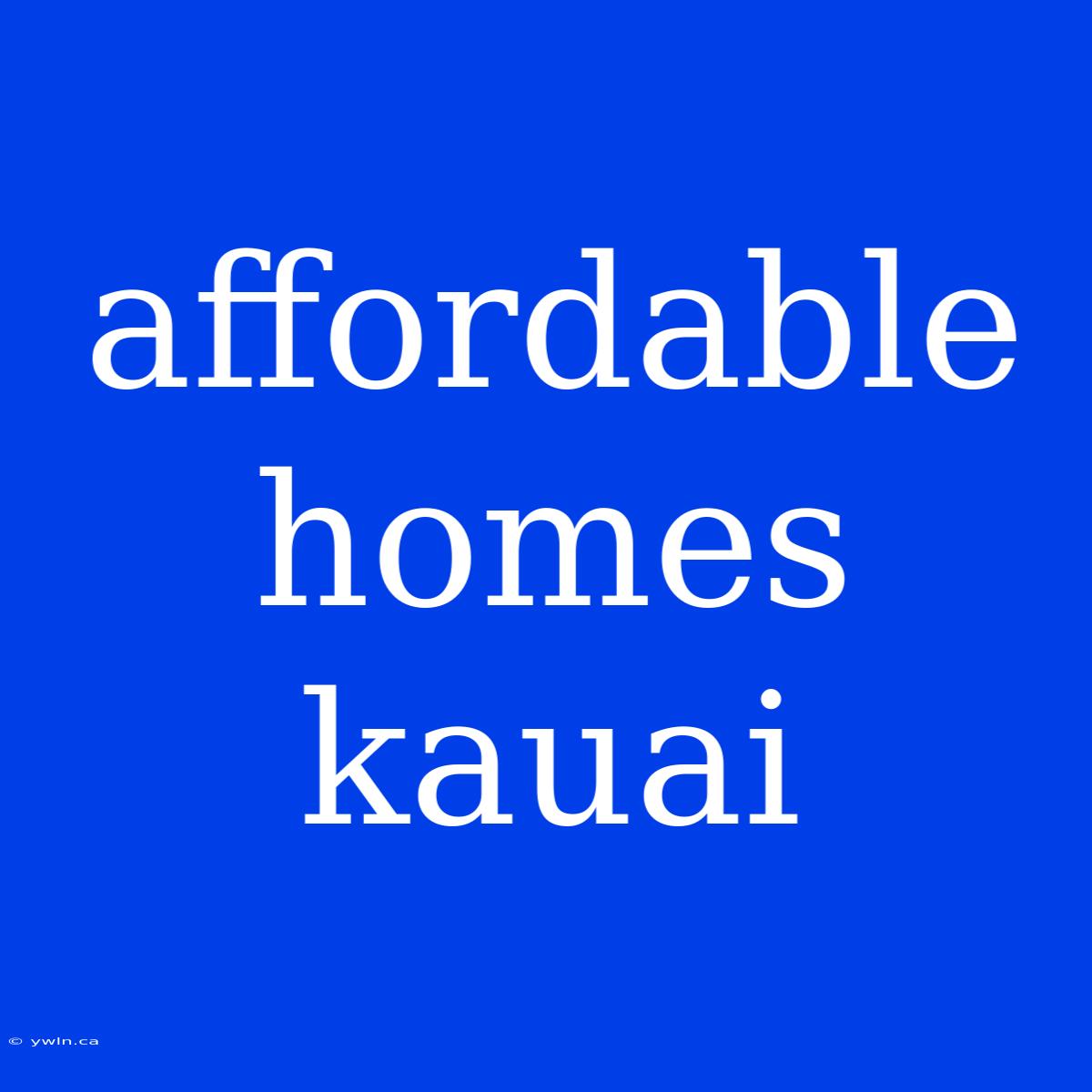 Affordable Homes Kauai