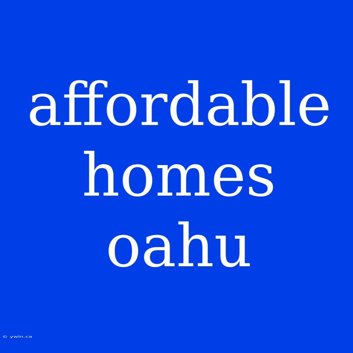 Affordable Homes Oahu