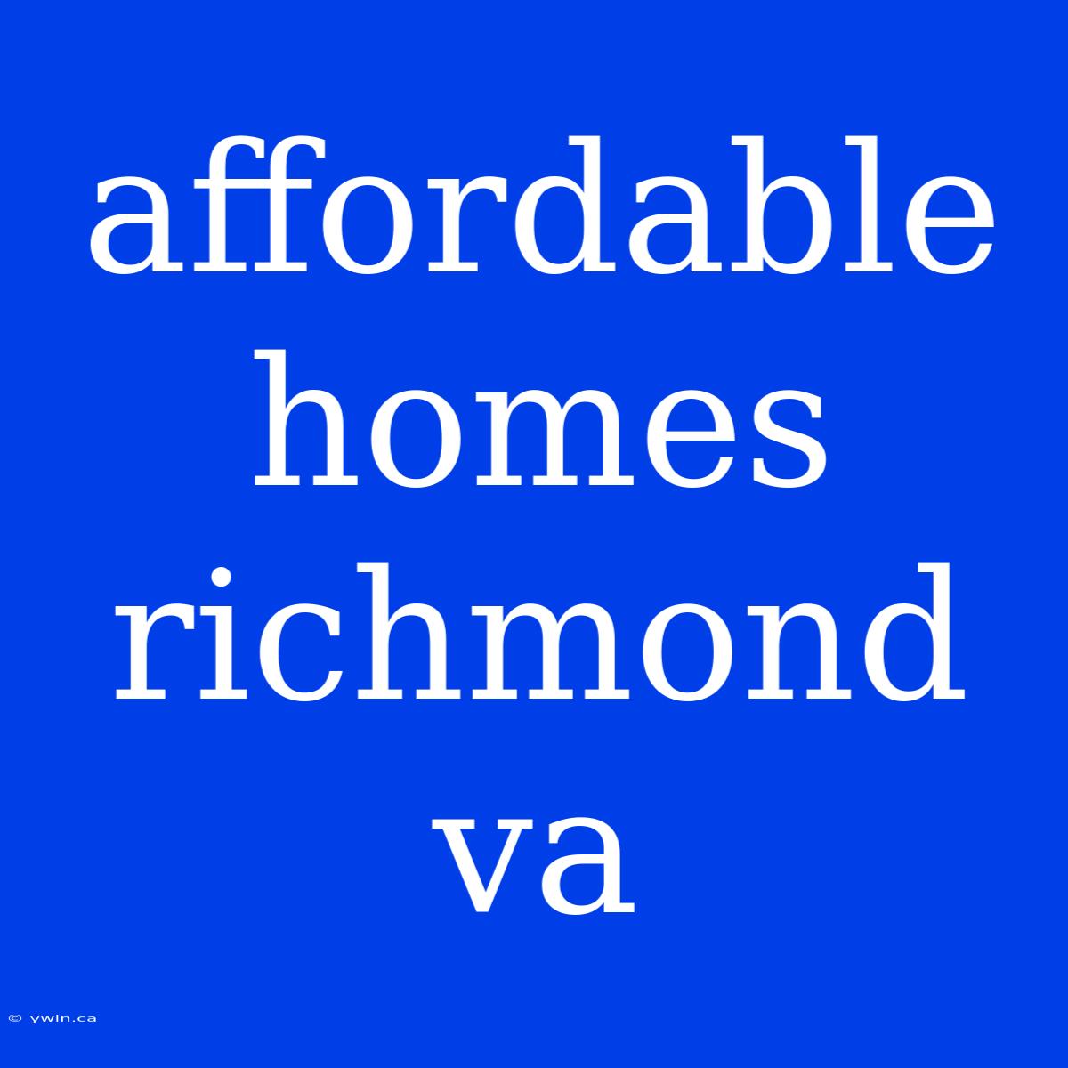 Affordable Homes Richmond Va