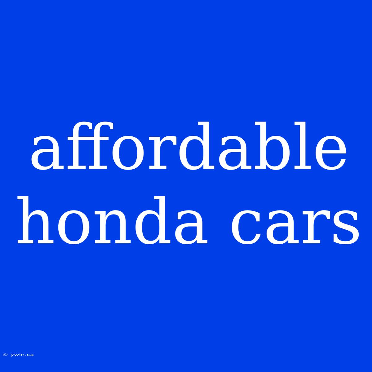 Affordable Honda Cars