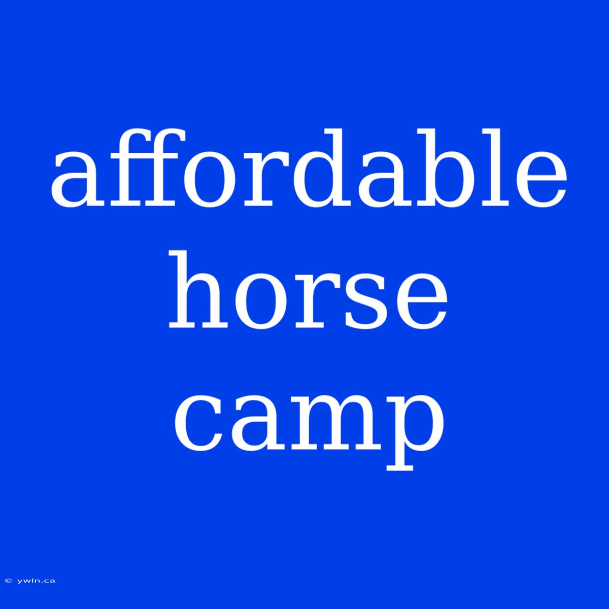 Affordable Horse Camp