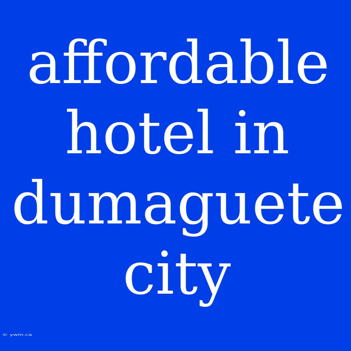 Affordable Hotel In Dumaguete City