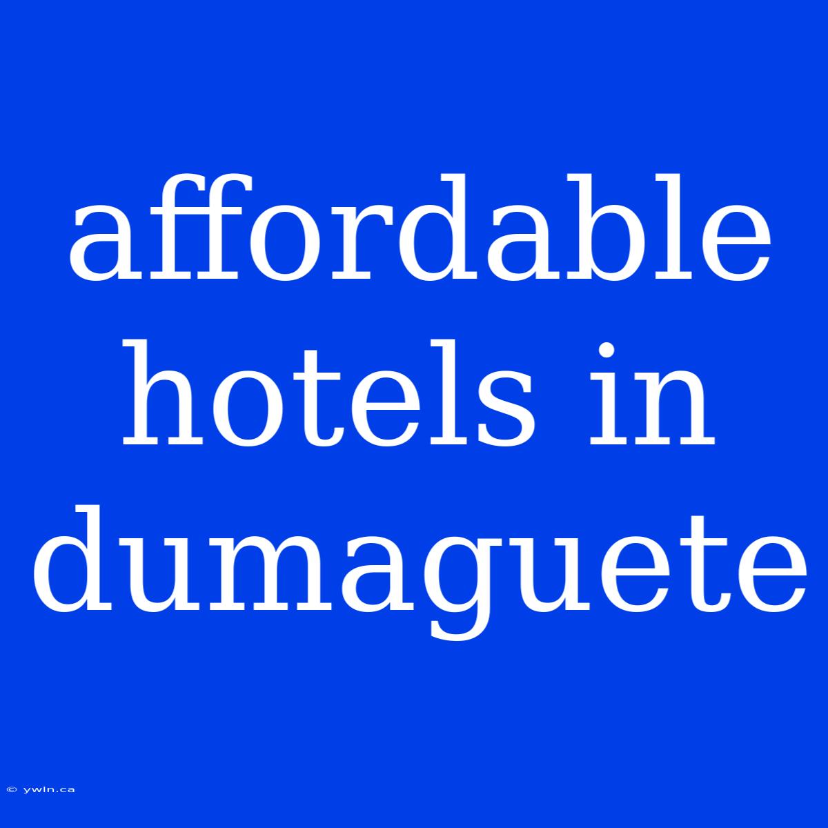 Affordable Hotels In Dumaguete