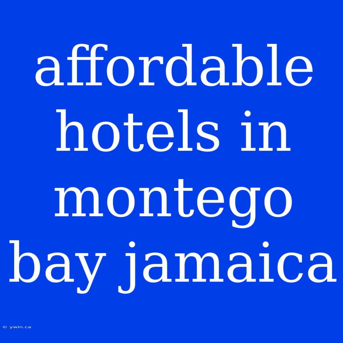 Affordable Hotels In Montego Bay Jamaica