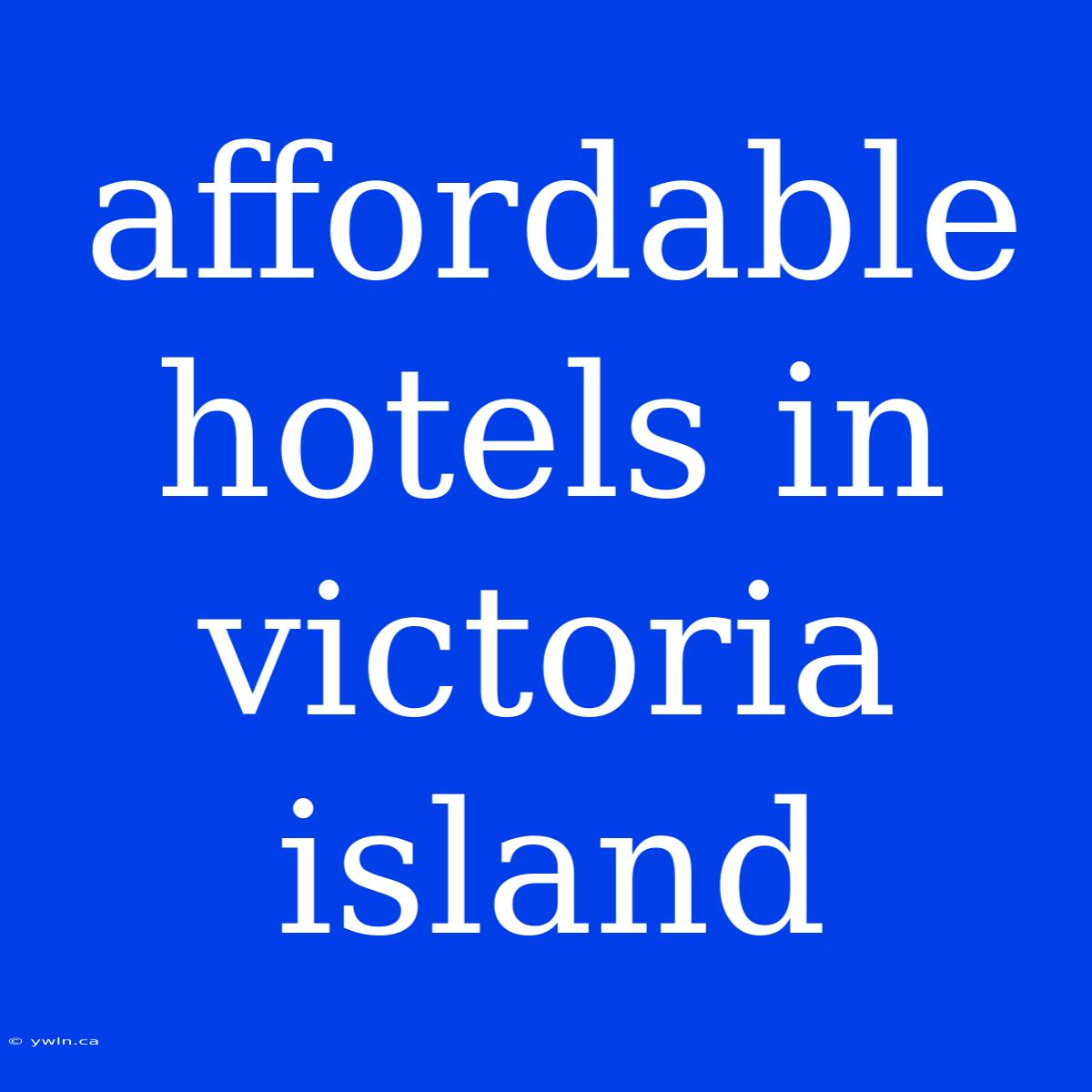 Affordable Hotels In Victoria Island