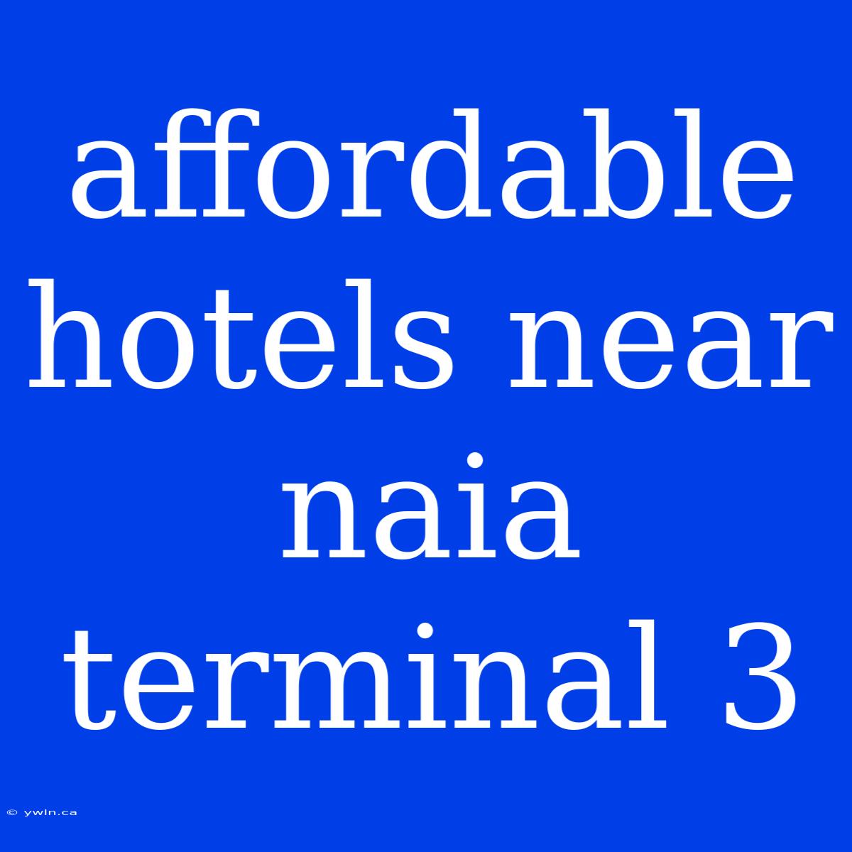 Affordable Hotels Near Naia Terminal 3