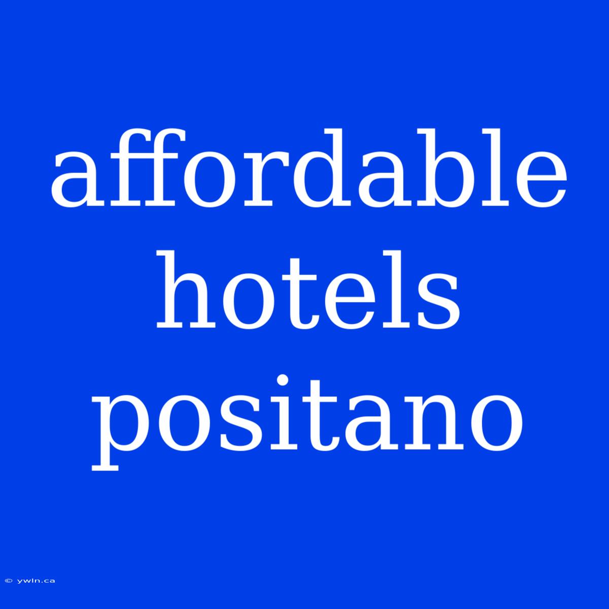 Affordable Hotels Positano