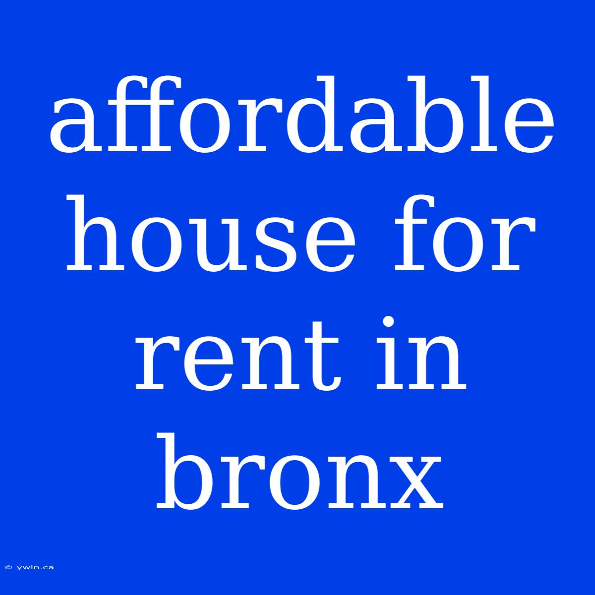 Affordable House For Rent In Bronx