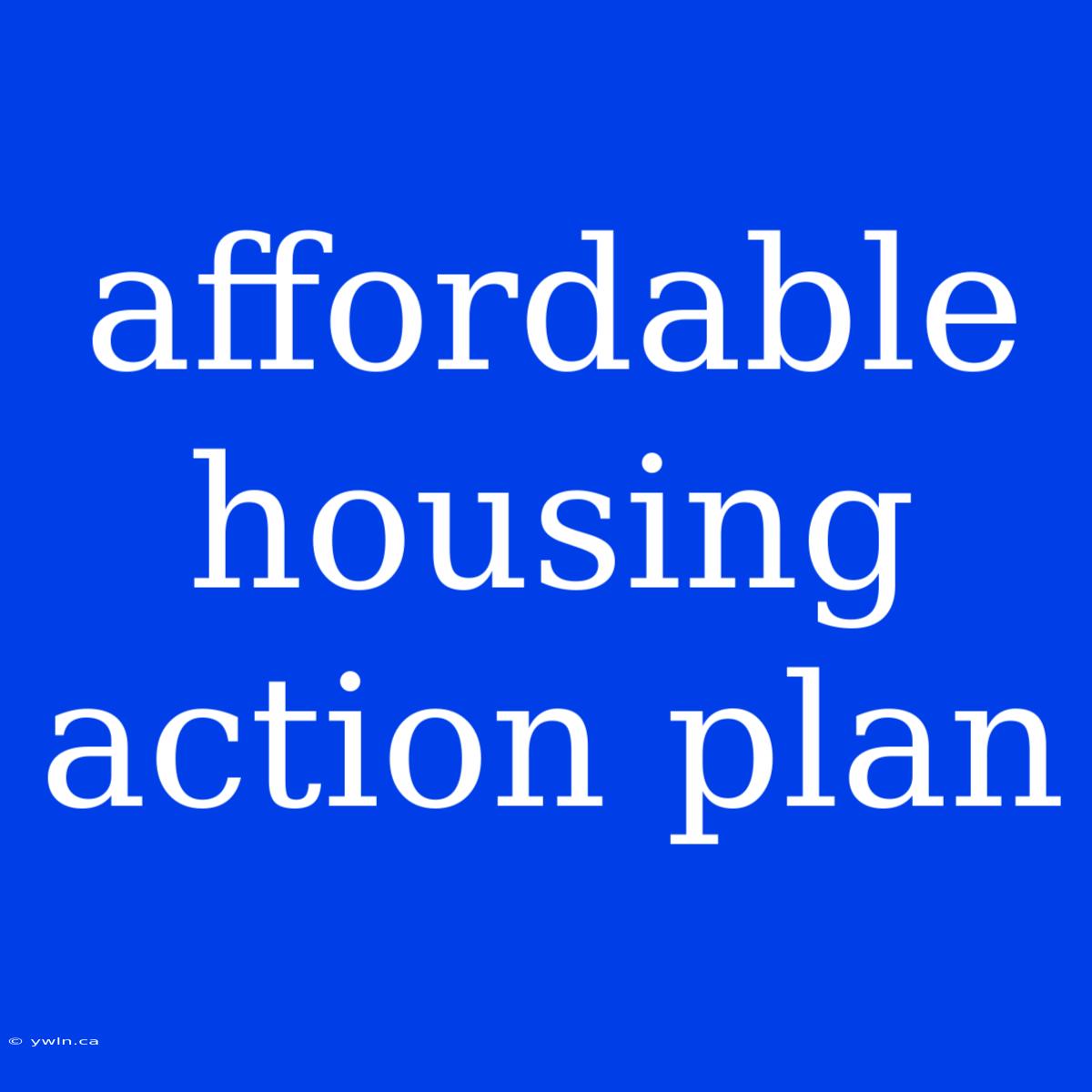 Affordable Housing Action Plan